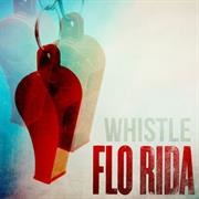 &quot;Whistle&quot; by Flo Rida