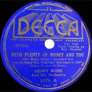 With Plenty of Money and You - Henry Busse &amp; His Orchestra