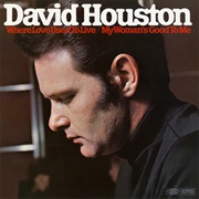 My Woman's Good to Me - David Houston