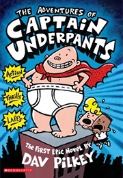 Captain Underpants Series (Dav Pilkey)