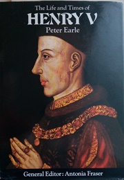 The Life and Times of Henry V (Peter Earle)