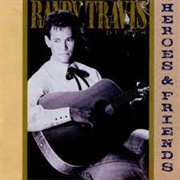 Randy Travis - Heroes & Friends