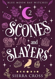 Scones and Slayers (Sierra Cross)