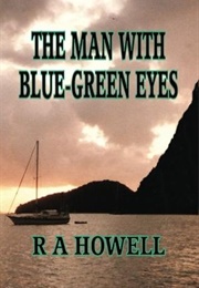 The Man With Blue-Green Eyes (R.A. Howell)