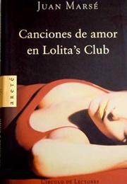 Canciones De Amor En Lolita's Club (Juan Marsé)