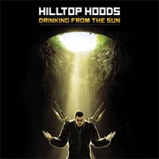 Hilltop Hoods - Drinking From the Sun
