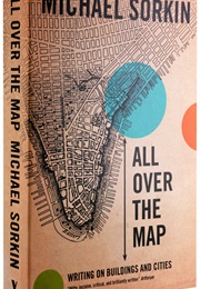 All Over the Map (Michael Sorkin)