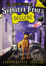 The Adventures of Sherlock Bones #1: Doggone (Lauren Baratz-Logsted)
