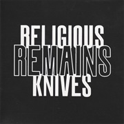 Religious Knives - Remains