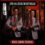 Jim & Jesse Mcreynolds - Music Among Friends
