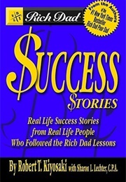 Rich Dad's $Uccess Stories (Robert T. Kiyosaki)
