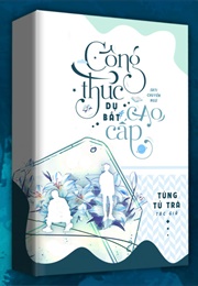 Công Thức Dụ Bắt Cao Cấp (Tùng Tử Trà)