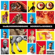 Hooray for Boobies (Bloodhound Gang, 1999)