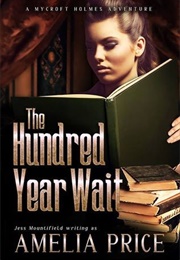 The Hundred Year Wait (Amelia Price)