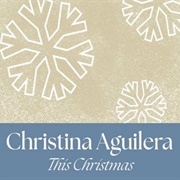 "This Christmas" — Christina Aguilera