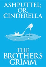 Ashputtel; or Cinderella