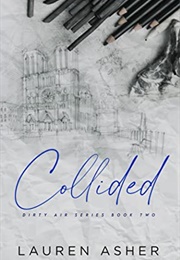 Collided (Dirty Air 2) (Lauren Asher)