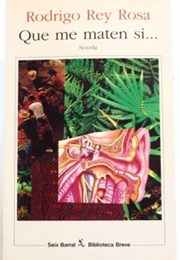 Que Me Maten Si... (Rodrigo Rey Rosa)