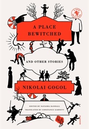 A Bewitched Place and Other Stories (Nicolai Gogol)