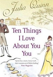 Ten Things I Love About You (Julia Quinn)