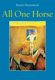 All One Horse (Breyten Breytenbach)
