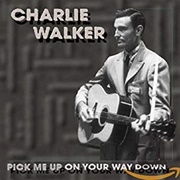 Pick Me Up on Your Way Down - Charlie Walker