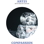 Art21: Art in the 21st Century - Compassion