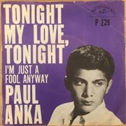 Tonight My Love, Tonight - Paul Anka