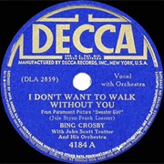 I Don't Want to Walk Without You - Bing Crosby