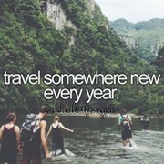 Travel Somewhere New Every Year