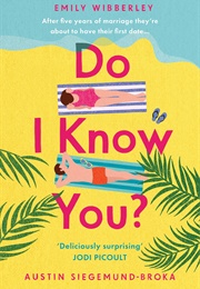 Do I Know You? (Emily Wibberley &amp; Austin Siegemund-Broka)
