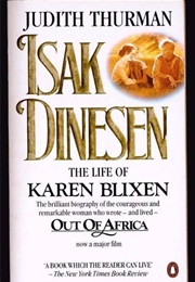 Isak Dinesen the Little of Karen Blixen (Judith Thurman)
