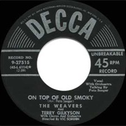 On Top of Old Smoky - 	The Weavers & Terry Gilkyson