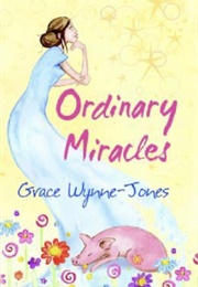 Ordinary Miracles (Grace Wynne-Jones)