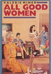All Good Women (Valerie Miner)