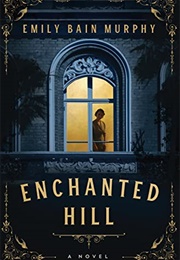 Enchanted Hill (Emily Bain Murphy)