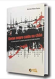 Corpo Negro Caído No Chão (Ana Flauzina)