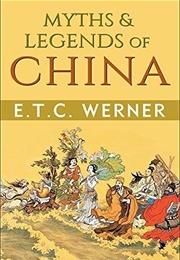Myths and Legends of China (E.T.C. Werner)