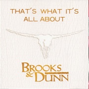 That's What It's All About - Brooks & Dunn