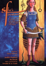 She's Fantastical (Lucy Sussex (Ed.) and Judith Raphael Buckrich (Ed.)