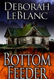 Bottom Feeder (Deborah Leblanc)