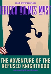 The Adventure of the Refused Knighthood (Craig Stephen Copland)
