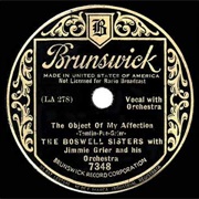 The Object of My Affection - The Boswell Sisters