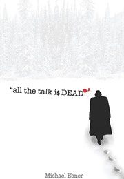 All the Talk Is Dead (Michael Ebner)