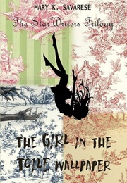 The Girl in the Toile Wallpaper (Mary K. Savarese)