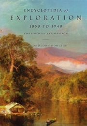 Encyclopedia of Exploration 1850 to 1940: Continental Exploration (Raymond John Howgego)