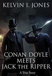 Conan Doyle Meets Jack the Ripper (Kelvin I. Jones)
