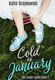 Cold as January (Katie Graykowski)