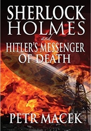 Sherlock Holmes and Hitler's Messenger of Death (Petr Macek)
