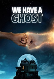 We Have a Ghost (2023)